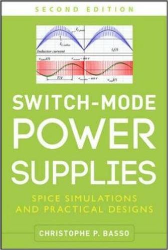 Switch-Mode POWER SUPPLIES Spice Simulations and Practical Designs
